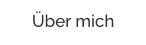 Über mich